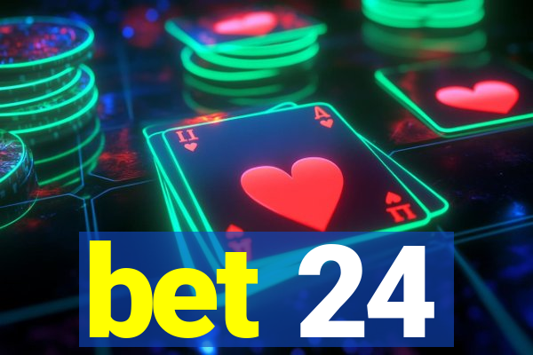 bet 24